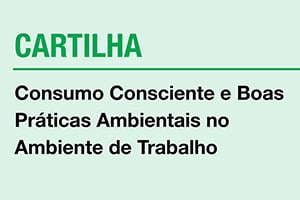 Cartilha - Consumo consciente e boas práticas ambientais no ambiente de trabalho