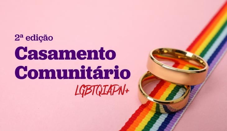 Imagem em formato horizontal, com fundo em tom rosa claro. No lado direito, há duas alianças douradas sobrepostas, apoiadas diagonalmente sobre uma fita com as cores do arco-íris — vermelho, laranja, amarelo, verde, azul e violeta — que ocupa a lateral direita da imagem. No lado esquerdo, aparece um texto em destaque. Na parte superior está escrito “2ª edição”. Logo abaixo, em letras grandes e roxas, lê-se “Casamento Comunitário”. Abaixo desse texto, em letras vermelhas com estilo manuscrito, está escrito “LGBTQIAPN+”. A imagem remete à celebração do casamento e à diversidade, representando a comunidade LGBTQIAPN+.