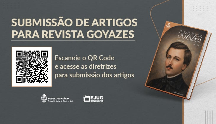 Imagem em formato horizontal, com fundo em tons de cinza e detalhes em laranja. À esquerda, em destaque, há o título em letras maiúsculas: “SUBMISSÃO DE ARTIGOS PARA REVISTA GOYAZES”. Abaixo do título, há um QR Code em preto e branco. Ao lado do código, está o texto: “Escaneie o QR Code e acesse as diretrizes para submissão dos artigos”.  Na parte inferior esquerda, aparecem os logotipos do Poder Judiciário do Estado de Goiás e da EJUG (Escola Judicial).  À direita da imagem, há a ilustração de uma capa da revista Goyazes, levemente inclinada, com a pintura de um homem de aparência clássica, pele clara, cabelo escuro penteado para o lado e bigode fino, vestindo roupas formais antigas. O layout tem estilo institucional e moderno, com elementos gráficos geométricos sutis ao fundo.