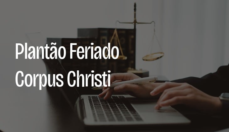 Poder Judiciário estadual atende em regime de plantão no feriado de Corpus Christi