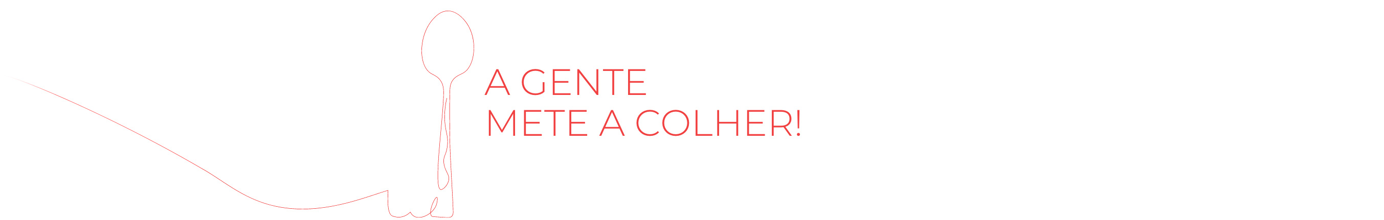 A GENTE METE A COLHER!